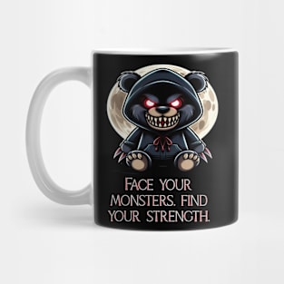 Face your monsters find your strength. Mug